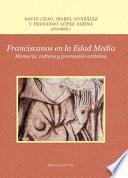 Franciscanos en la Edad Media. Memoria, cultura y promoción artística. Ediz. critica
