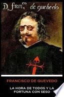 Libro Francisco de Quevedo Y Villegas - La Hora de Todos Y La Fortuna Con Seso