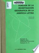Funcion de la investigacion geografica en la America Latina, parte II