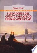 Fundadores del cuento fantástico hispanoamericano