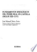Fundamentos ideológicos del poder real en Castilla (siglos XIII-XVI)