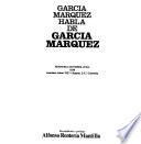García Márquez habla de García Márquez