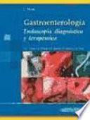 Gastroenterología. Endoscopia, diagnóstico y terapéutica.
