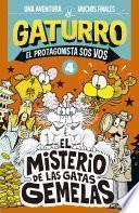 Libro Gaturro. El misterio de las gatas gemelas (Gaturro. El protagonista sos vos 4)