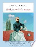 Libro Gaudí, la novela de una vida