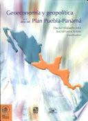 Geoeconomía y geopolítica en el área del Plan Puebla-Panamá