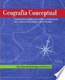Geografía conceptual. Enseñanza y aprendizaje de la geografía en la educación básica secundaria