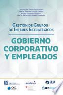 Libro Gestión de grupos de Interés Estratégicos. Gobierno Corporativo y Empleados