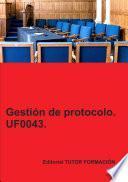 Libro Gestión de protocolo. UF0043.