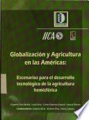 Globalización y agricultura en las Américas: Escenarios para el desarrollo tecnológico de la agricultura hemisférica