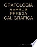 Libro GRAFOLOGÍA VERSUS PERICIA CALIGRÁFICA