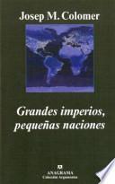 Libro Grandes imperios, pequeñas naciones
