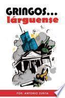 Libro GRINGOS... lárguense