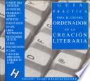 Guía práctica para el uso del ordenador en la creación literaria