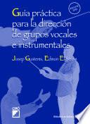 Libro Guía práctica para la dirección de grupos vocales e instrumentales