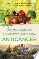 Libro Guía práctica para una alimentación y vida anticáncer