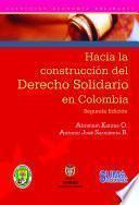 Hacia la construccion del derecho solidario en Colombia