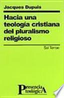 Hacia una teología cristiana del pluralismo religioso
