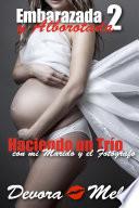 Libro Haciendo un Trío con mi Marido y el Fotógrafo. Embarazada y Alborotada 2