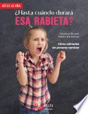 Libro ¿Hasta cuándo durará esa rabieta?: Cómo calmarlos sin ponerse nervioso