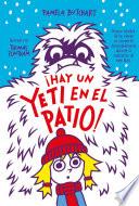 Libro ¡Hay un yeti en el patio! (La pandilla Misterio 3)