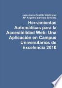 Herramientas AutomÃ¡ticas para la Accesibilidad Web: Una AplicaciÃ³n en Campus Universitarios de Excelencia 2010
