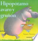 Hipopótamo avaro y Gruñón