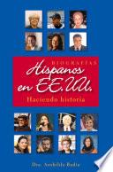 Hispanos en EE.UU.: Haciendo historia