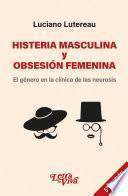 Libro Histeria masculina y obsesión femenina