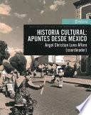 Historia cultural: apuntes desde México