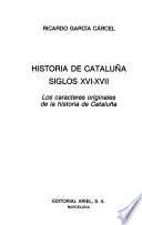 Historia de Cataluña, siglos XVI-XVII: Los carácteres originales de la hortoria de Cataluña