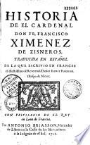 Historia de el Cardenal Don Fr. Francisco Ximenez de Zisneros. Traducida en espanol de la que escrivio en francès... el Senor Esprit Fléchier
