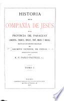 Historia de la Compañía de Jesús en la provincia del Paraguay (Argentina, Paraguay, Uruguay, Perú, Bolivia, y Brasil)