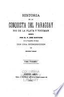 Historia de la conquista del Paraguay, Rio de la Plata y Tucumám