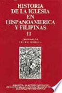 Historia de la Iglesia en Hispanoamérica y Filipinas (siglos XV-XIX).