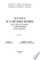 Historia de la influencia británica en el Rio de la Plata y especialmente en el Uruguay