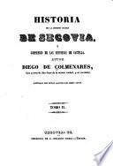 Historia de la insigne ciudad de Segovia, y compéndio de las historias de Castilla