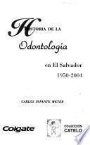 Historia de la odontología en El Salvador, 1950-2004