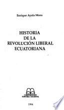Historia de la revolución liberal ecuatoriana