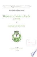 Historia de la teología en España, 1470-1570: Instituciones teológicas