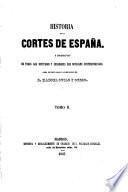 Historia de las Cortes de España, y exámen histórico-crítico de las mismas desde el casamiento de S. M. la reina Doña Isabel II. Libro de los diputados célebres