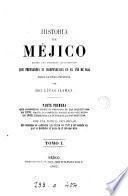 Historia de Méjico desde los primeros movimientos que prepararon su independencia en el año de 1808, hasta la época presente