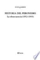 Historia del peronismo: La obsecuencia, 1952-1955