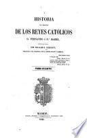 Historia del reinado de los reyes católicos D. Fernando y Da. Isabel