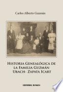 Historia genealógica de la familia Guzmán Ubach - Zapata Icart
