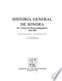 Historia general de Sonora: Período del México independiente, 1831-1883