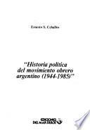 Historia política del movimiento obrero argentino (1944-1985)