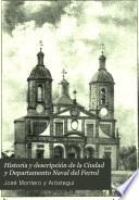 Historia y descripción de la Ciudad y Departamento naval del Ferrol