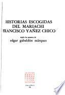 Historias escogidas del mariachi Francisco Yáñez Chico
