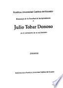 Homenaje de la Facultad de Jurisprudencia a Julio Tobar Donoso en el centenario de su nacimiento